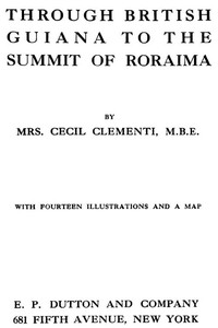 Through British Guiana to the summit of Roraima