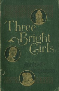 Three Bright Girls: A Story of Chance and Mischance