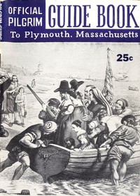 Pilgrim Guide Book to Plymouth, Massachusetts: With a Brief Outline of the Pilgrim Migration and Settlement at Plymouth