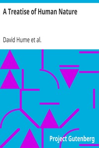 A Treatise of Human Nature: Being an Attempt to Introduce the Experimental Method Into Moral Subjects; and Dialogues Concerning Natural Religion