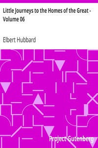 Little Journeys to the Homes of the Great - Volume 06: Little Journeys to the Homes of Eminent Artists