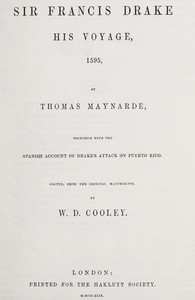 Sir Francis Drake: His Voyage, 1595: Together with the Spanish account of Drake's attack on Puerto Rico