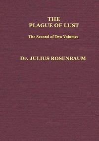 The Plague of Lust, Vol. 2 (of 2): Being a History of Venereal Disease in Classical Antiquity