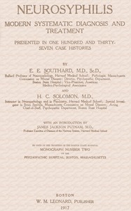 Neurosyphilis : $b Modern systematic diagnosis and treatment presented in one hundred and thirty-seven case histories