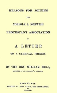 Reasons for joining the Norfolk & Norwich Protestant Association: in a letter to a clerical friend