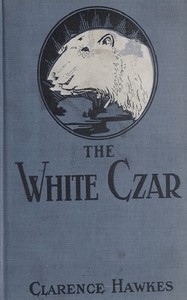 The White Czar: A Story of a Polar Bear