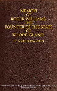 Memoir of Roger Williams, the Founder of the State of Rhode-Island