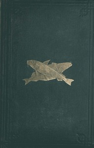 The Harvest of the Sea: A contribution to the natural and economic history of the British food fishes