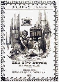 The Two Doves, and Other Tales.: Holiday tales, translated from the German.