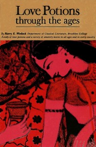 Love Potions Through the Ages: A Study of Amatory Devices and Mores