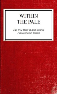 Within the Pale: The True Story of Anti-Semitic Persecution in Russia