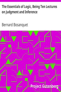The Essentials of Logic, Being Ten Lectures on Judgment and Inference