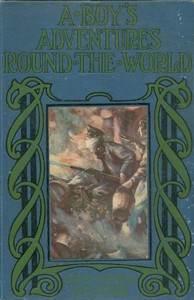 A Boy's Adventures Round the World