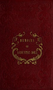 Memoirs of a country doll. Written by herself