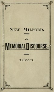 New Milford. A memorial discourse, delivered in the Congregational church, New Milford, Conn., Sunday, July 9, 1876