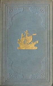 The Three Voyages of William Barents to the Arctic Regions (1594, 1595, and 1596)
