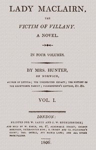 Lady Maclairn, the victim of villany : $b A novel, volume 1 (of 4)