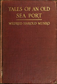 Tales of an Old Sea Port: A General Sketch of the History of Bristol, Rhode Island, Including, Incidentally, an Account of the Voyages of the Norsemen, So Far as They May Have Been Connected with Narragansett Bay: and Personal Narratives of Some Notable Voyages Accomplished by Sailors from the Mount Hope Lands