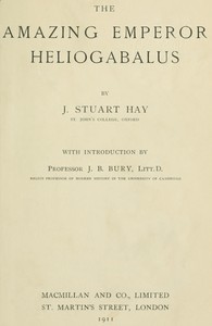 The Amazing Emperor Heliogabalus