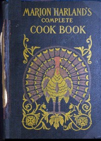 Marion Harland's Complete Cook Book: A Practical and Exhaustive Manual of Cookery and Housekeeping