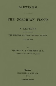 Darwinism.  The Noachian Flood: A lecture delivered before the Torquay Natural History Society, Jan. 31st, 1870