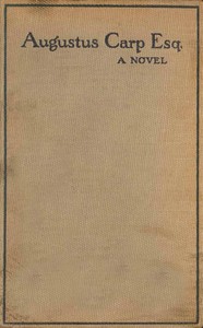 Augustus Carp, Esq., by Himself: Being the Autobiography of a Really Good Man
