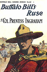 Buffalo Bill's Ruse; Or, Won by Sheer Nerve
