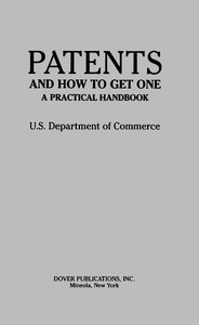 Patents and How to Get One: A Practical Handbook
