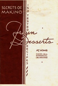 Secrets of Making Frozen Desserts at Home: 150 Tested Recipes: Easier, More Economical, More Delicious