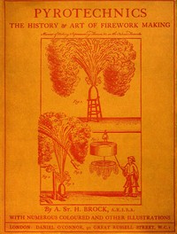 Pyrotechnics: The History and Art of Firework Making