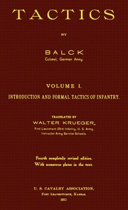 Tactics, Volume 1 (of 2). Introduction and Formal Tactics of Infantry