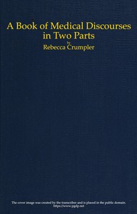 A Book of Medical Discourses, in Two Parts