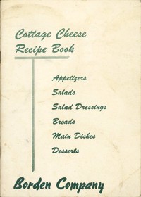 Cottage Cheese Recipe Book: Appetizers, Salads, Salad Dressings, Breads, Main Dishes, Desserts