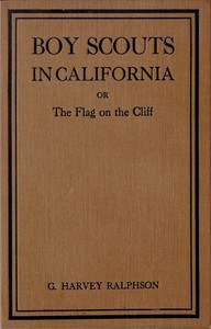 Boy Scouts in California; or, The Flag on the Cliff