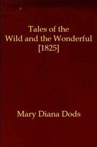 Tales of the Wild and the Wonderful [1825]