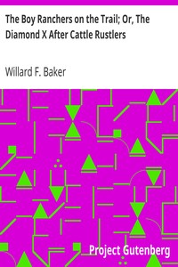 The Boy Ranchers on the Trail; Or, The Diamond X After Cattle Rustlers