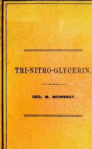 Tri-nitro-glycerine, as Applied in the Hoosac Tunnel, Submarine Blasting, etc., etc., etc.