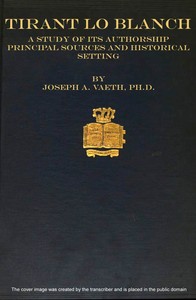 Tirant lo Blanch; a study of its authorship, principal sources and historical setting