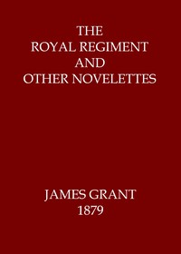 The Royal Regiment, and Other Novelettes
