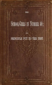 The School-Girls in Number 40; or, Principle Put to the Test