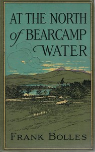 At the North of Bearcamp Water: Chronicles of a Stroller in New England from July to December