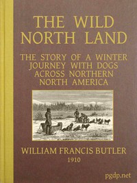 The Wild North Land: The Story of a Winter Journey with Dogs across Northern North America