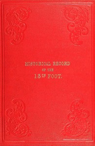 Historical record of the Thirteenth, First Somerset, or the Prince Albert's  Regiment of Light Infantry: containing an account of the formation of the regiment in 1685, and of its subsequent services to 1848.