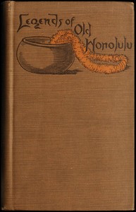 Legends of Old Honolulu (Mythology): Collected and Translated from the Hawaiian
