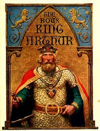 The Boy's King Arthur: Sir Thomas Malory's History of King Arthur and His Knights of the Round Table