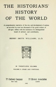 The historians' history of the world in twenty-five volumes, volume 10 : $b Spain and Portugal