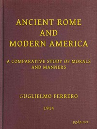 Ancient Rome and Modern America; A Comparative Study of Morals and Manners