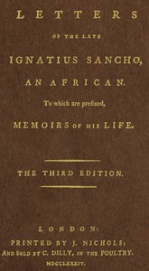Letters of the Late Ignatius Sancho, an African: To Which Are Prefixed, Memoirs of His Life