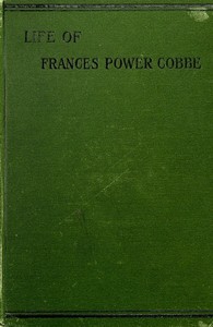 Life of Frances Power Cobbe, as told by herself: with additions by the author, and introduction by Blanche Atkinson