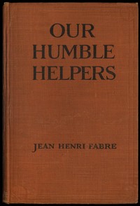 Our Humble Helpers: Familiar Talks on the Domestic Animals